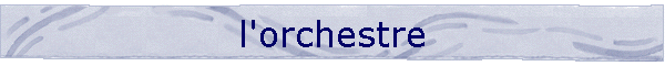 l'orchestre